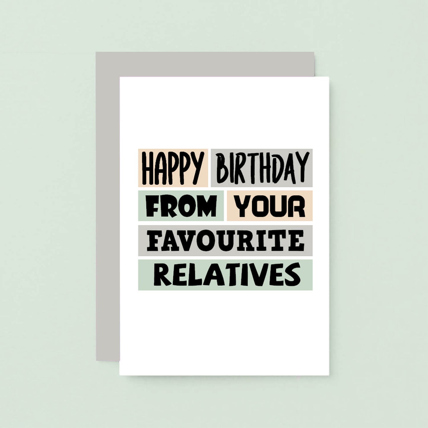 Birthday Card by SixElevenCreations. Reads Happy birthday from your favourite relatives. Product Code SE0315A6