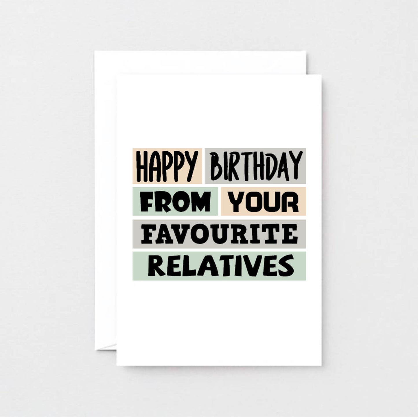 Birthday Card by SixElevenCreations. Reads Happy birthday from your favourite relatives. Product Code SE0315A6