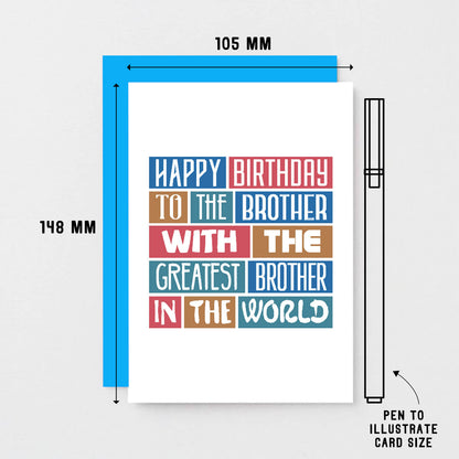 Brother Birthday Card by SixElevenCreations. Reads Happy birthday to the brother with the greatest brother in the world. Product Code SE0235A6