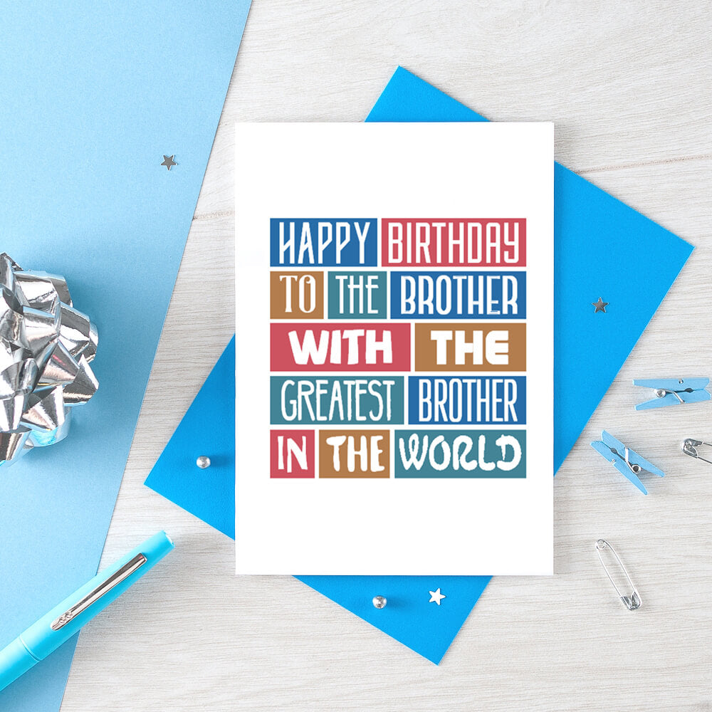 Brother Birthday Card by SixElevenCreations. Reads Happy birthday to the brother with the greatest brother in the world. Product Code SE0235A6