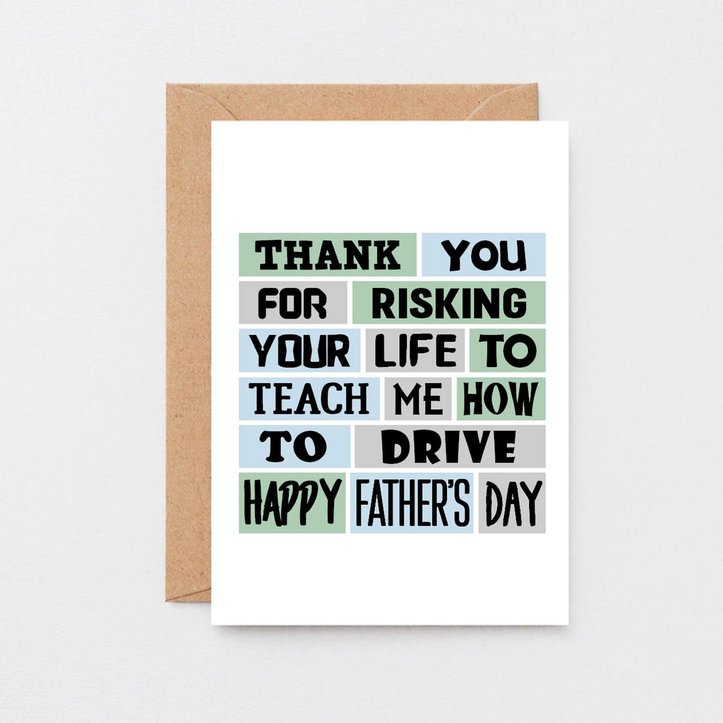 Father's Day Card by SixElevenCreations. Reads Thank you for risking your life to teach me how to drive. Happy Father's Day. Product Code SEF0006A6