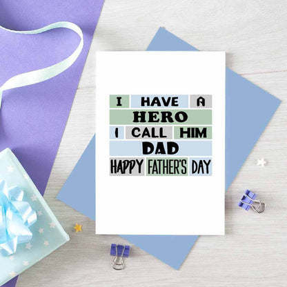 Father's Day Card by SixElevenCreations. Reads I have a hero. I call him Dad. Happy Father's Day. Product Code SEF0009A6