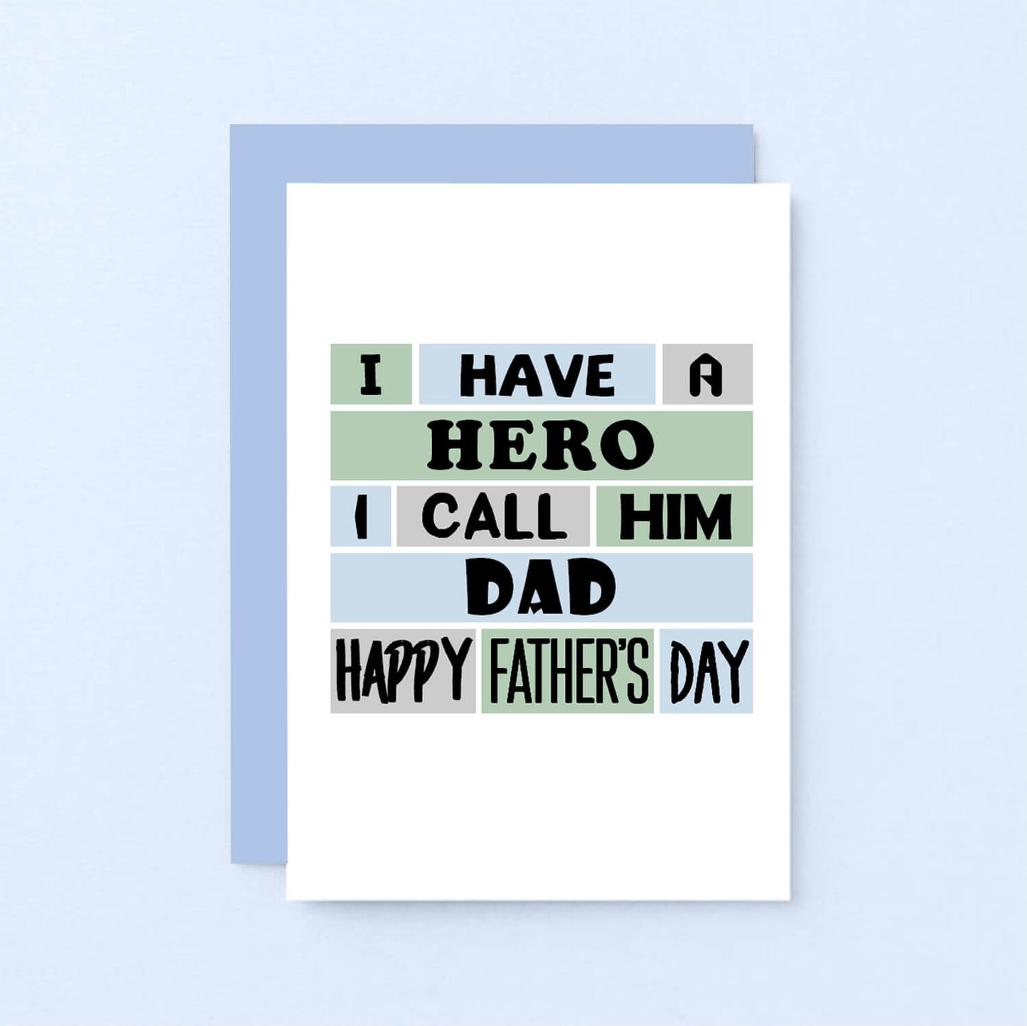 Father's Day Card by SixElevenCreations. Reads I have a hero. I call him Dad. Happy Father's Day. Product Code SEF0009A6
