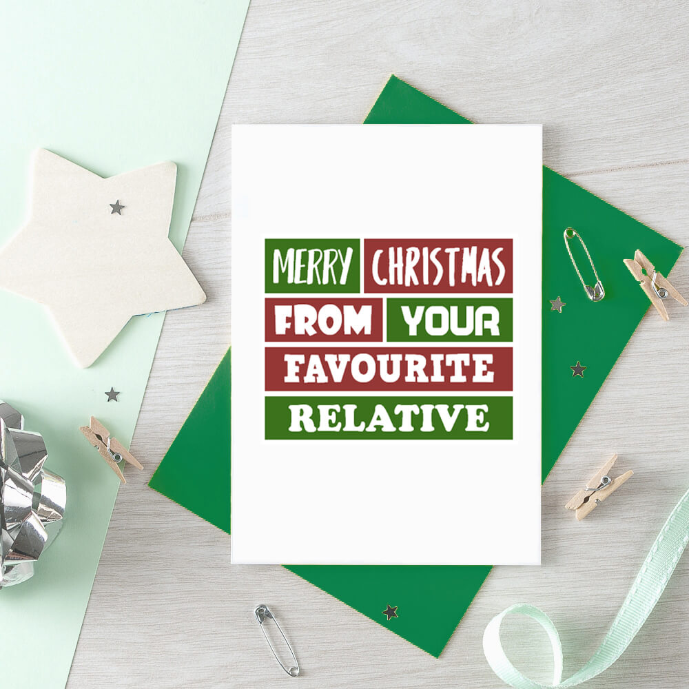 Christmas Card by SixElevenCreations. Reads Merry Christmas from your favourite relative. Product Code SEC0007A6