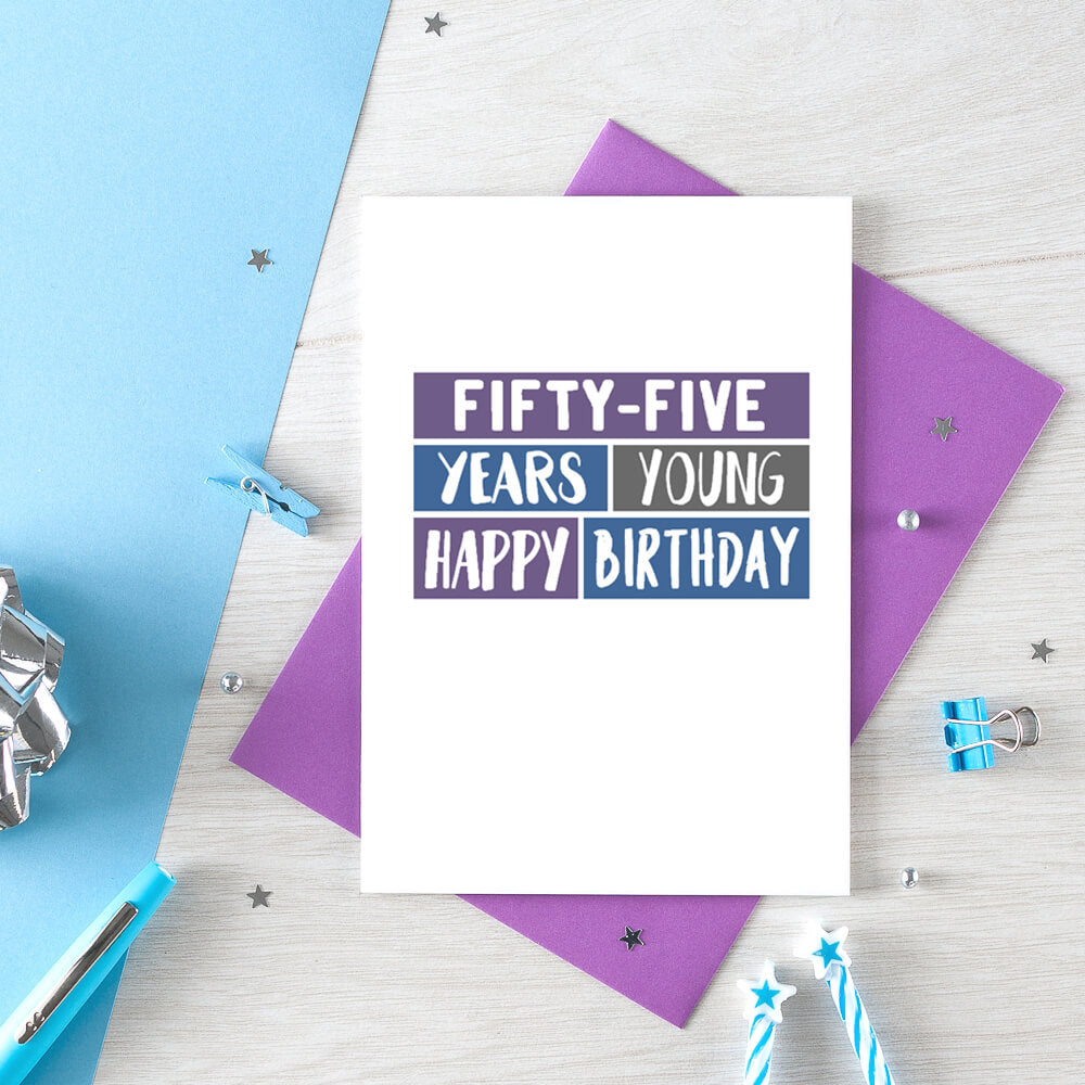 55th Birthday Card by SixElevenCreations. Reads Fifty-five years young. Happy birthday. Product Code SE0293A6