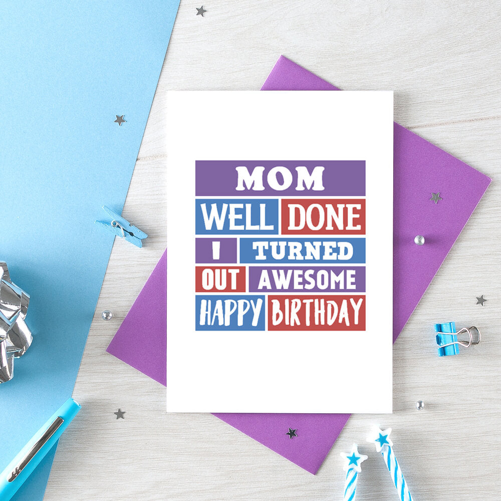 Well Done Mom Birthday Card by SixElevenCreations Product Code SE0011A6_US