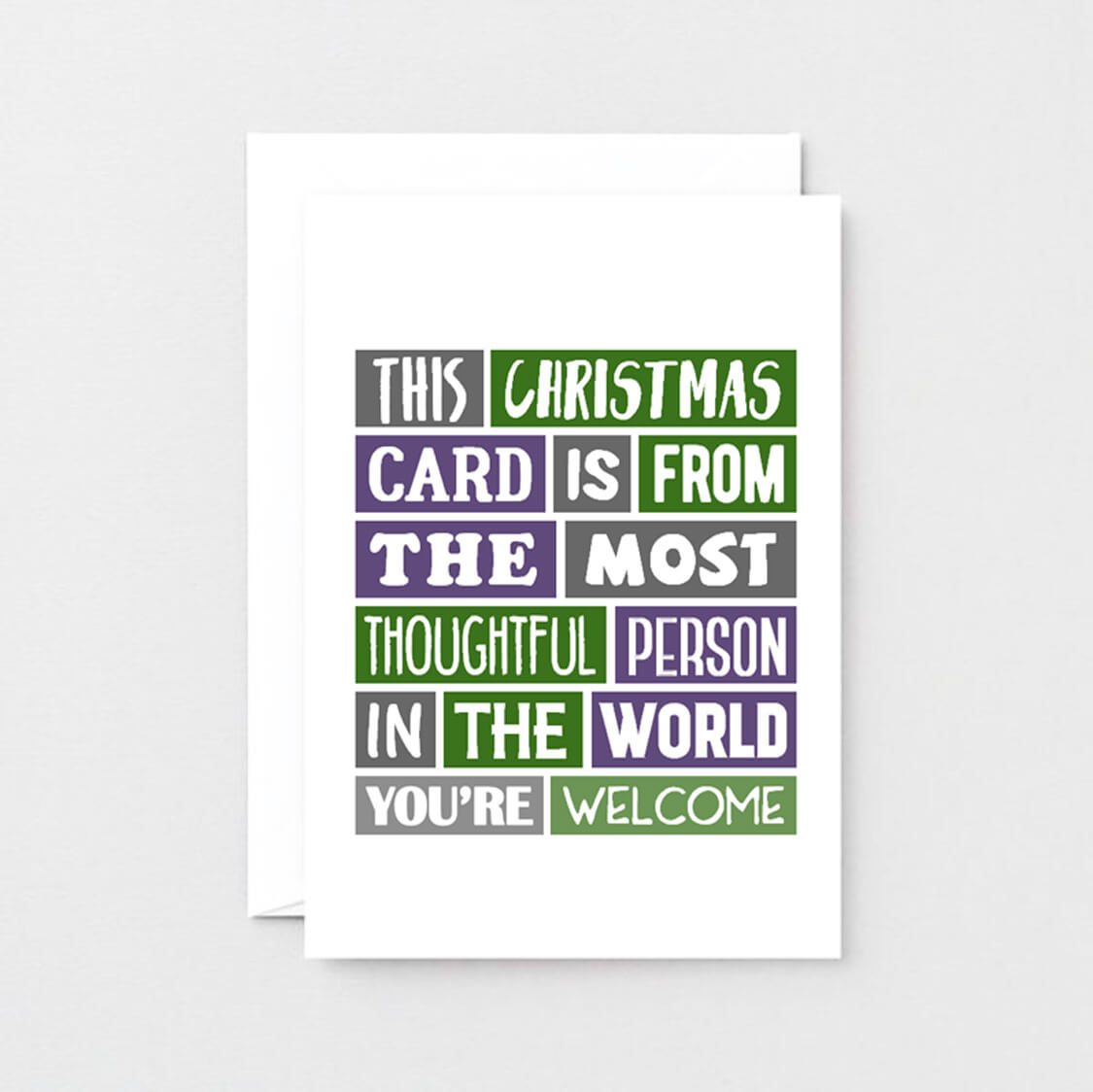 Christmas Card by SixElevenCreations. Reads This Christmas card is from the most thoughtful person in the world. You're welcome. Product Code SEC0004A6