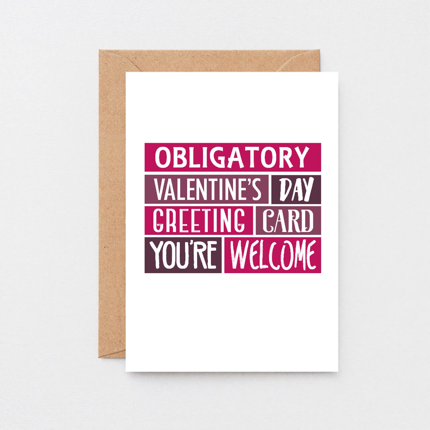 Valentine Card by SixElevenCreations. Reads Obligatory Valentine's Day greeting card. You're welcome. Product Code SEV0008A6