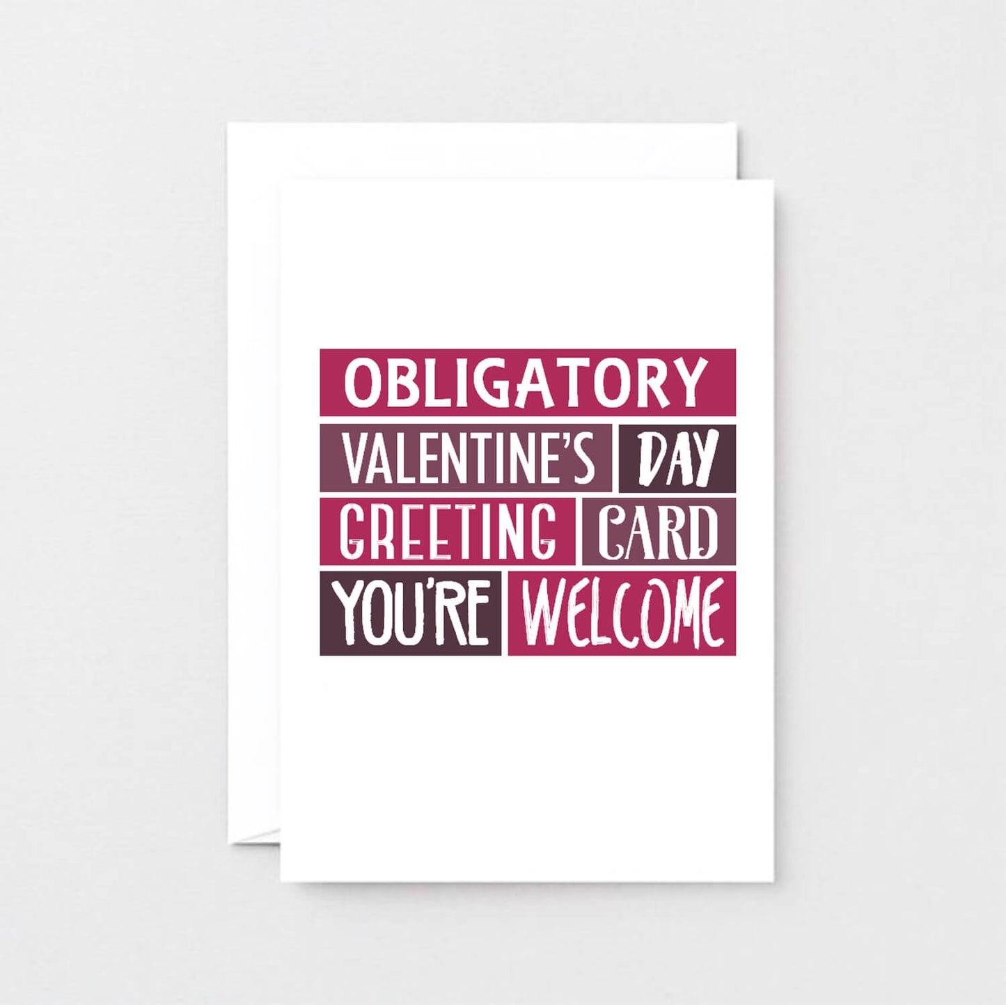 Valentine Card by SixElevenCreations. Reads Obligatory Valentine's Day greeting card. You're welcome. Product Code SEV0008A6
