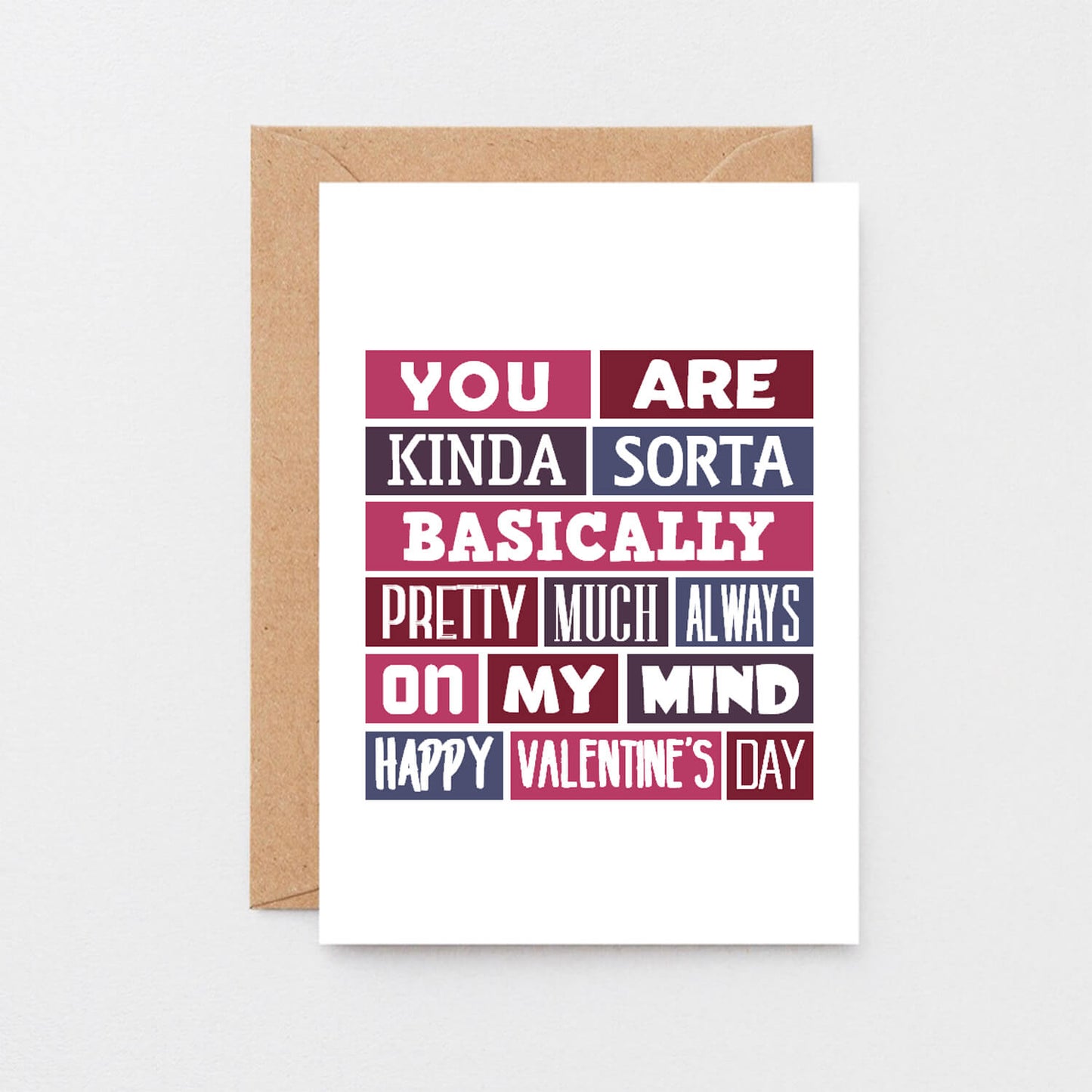 Valentine Card by SixElevenCreations. Reads You are kinda sorta bsaically pretty much always on my mind. Happy Valentine's Day. Product Code SEV0016A6