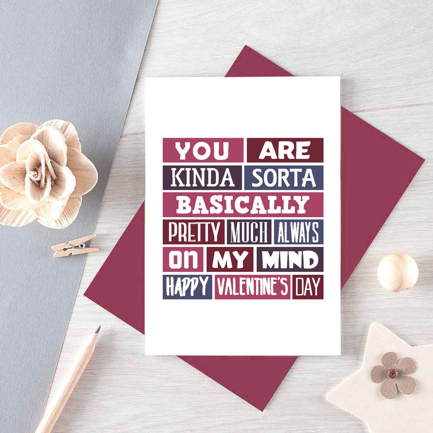 Valentine Card by SixElevenCreations. Reads You are kinda sorta bsaically pretty much always on my mind. Happy Valentine's Day. Product Code SEV0016A6