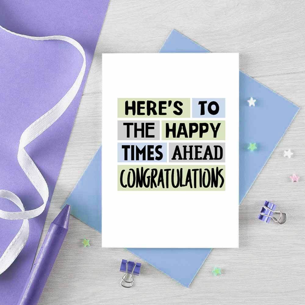 Congratulations Card by SixElevenCreations. Reads Here's to the happy times ahead. Congratulations. Product Code SE0214A6