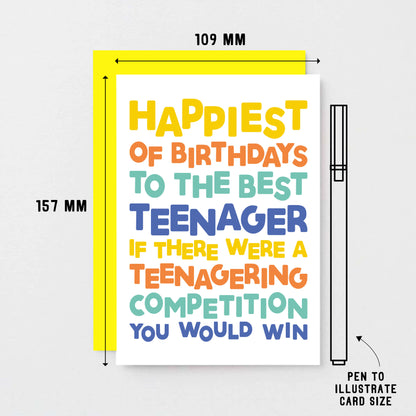 Teenager Birthday Card by SixElevenCreations. Reads Happiest of birthdays to the best teenager. If there were a teenagering competition you would win. Product Code SE0713A6