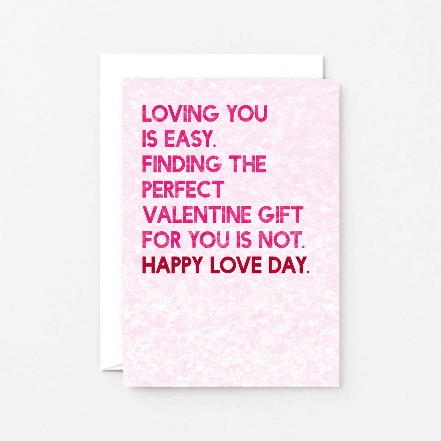 Valentine Card by SixElevenCreations. Reads Loving you is easy. Finding the perfect Valentine gift for you is not. Happy Love Day. Product Code SEV0043A6