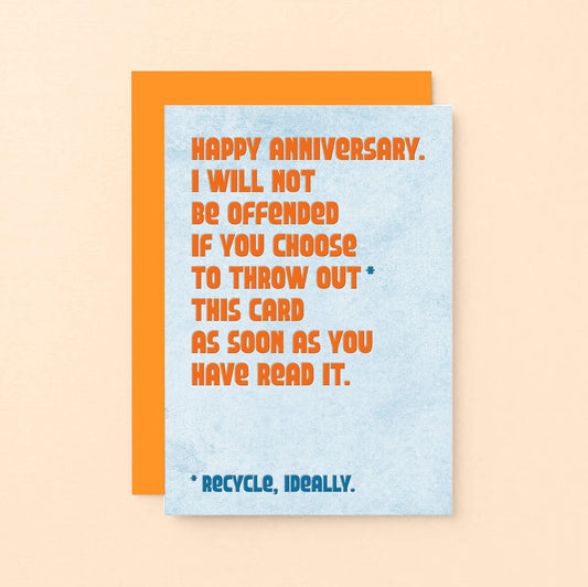 Anniversary Card by SixElevenCreations. Card reads Happy Anniversary. I will not be offended if you choose to throw out this card as soon as you have read it. Recycle, ideally. Product Code SE1303A6