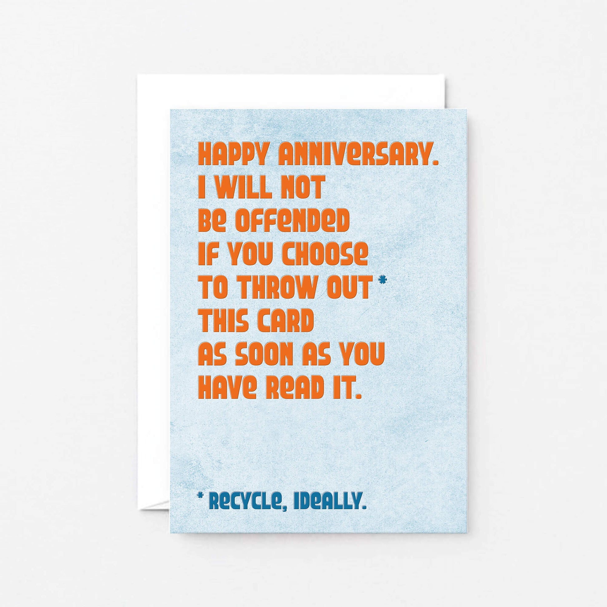 Anniversary Card by SixElevenCreations. Card reads Happy Anniversary. I will not be offended if you choose to throw out this card as soon as you have read it. Recycle, ideally. Product Code SE1303A6