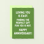 Anniversary Card by SixElevenCreations. Reads Loving you is easy. Finding the perfect gift for you is not. Happy Anniversary! Product Code SE1602A6