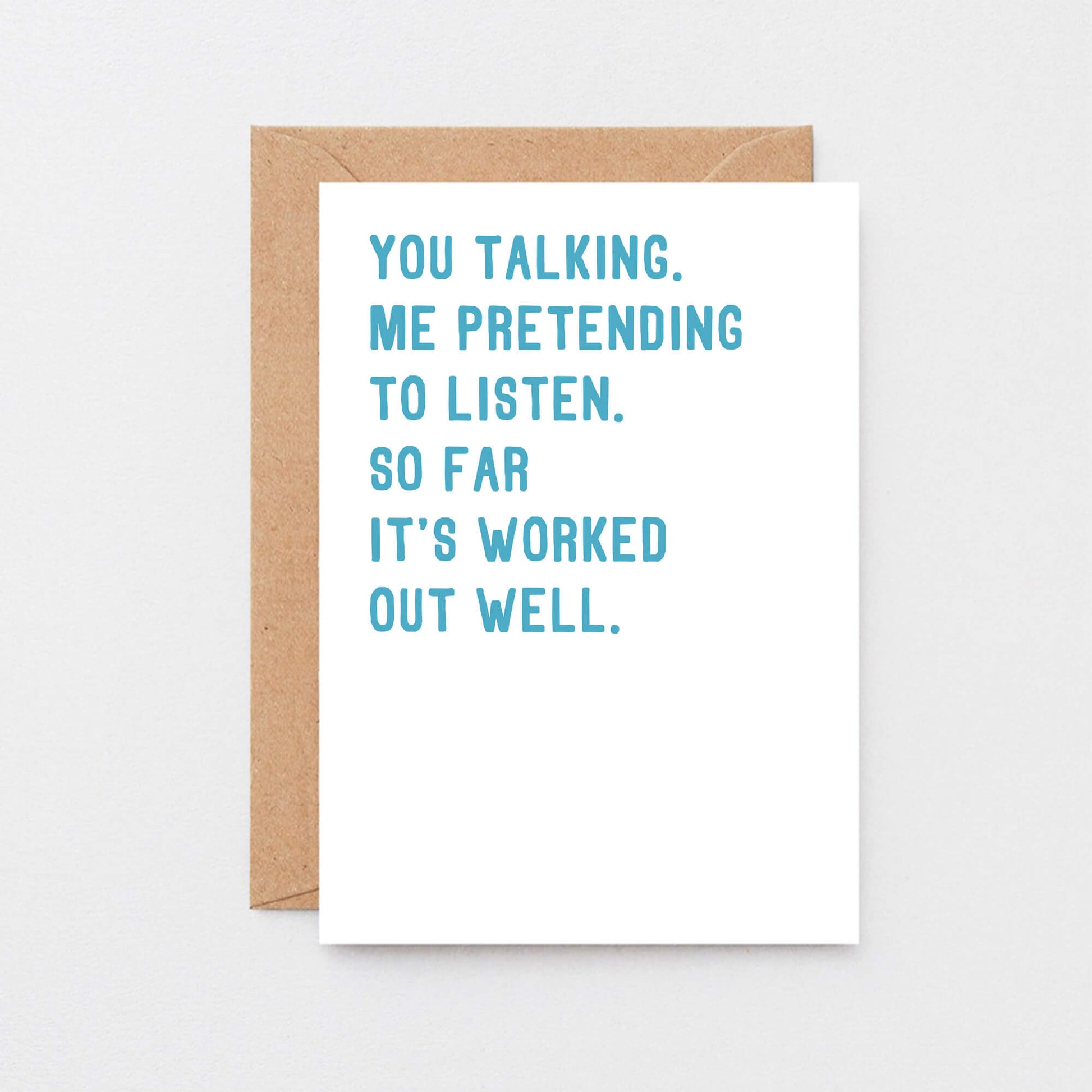 Anniversary Card by SixElevenCreations. Reads You talking. Me pretending to listen. So far it's worked out well. Product Code SE2074A5