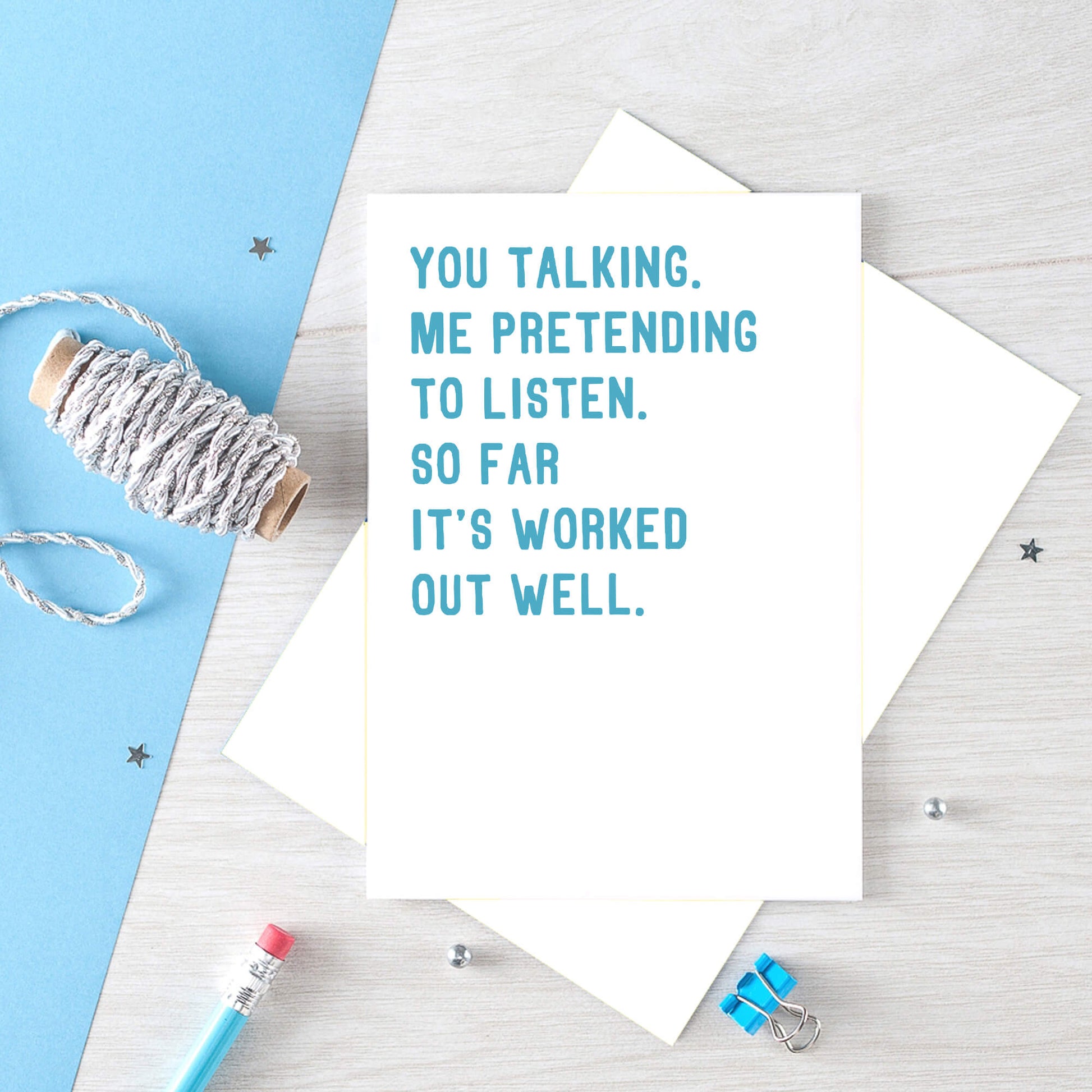 Anniversary Card by SixElevenCreations. Reads You talking. Me pretending to listen. So far it's worked out well. Product Code SE2074A5