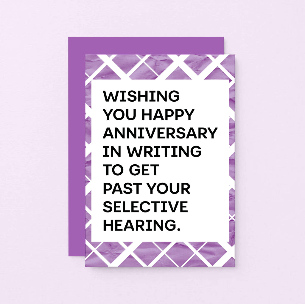 Anniversary Card by SixElevenCreations. Card reads Wishing you happy anniversary in writing to get past your selective hearing. Product Code SE2303A6