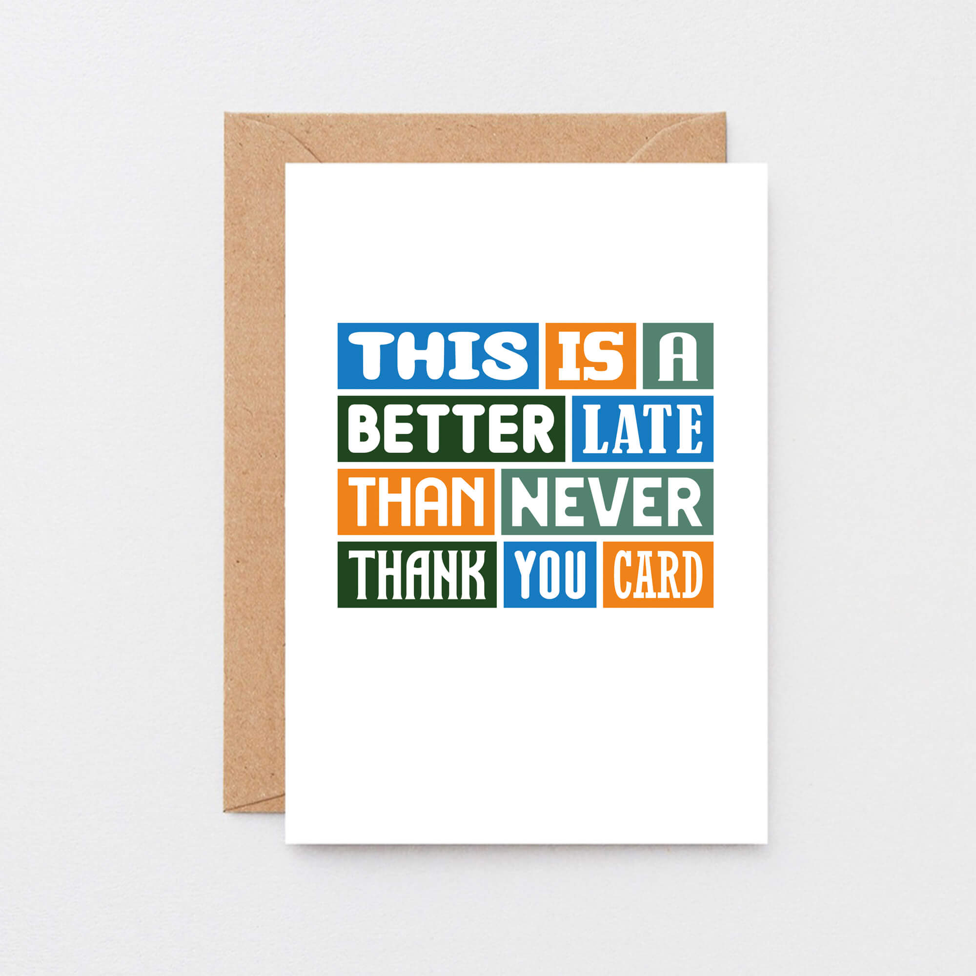 Belated Thank You Card by SixElevenCreations. Reads This is a better late than never thank you card. Product Code SE0095A6
