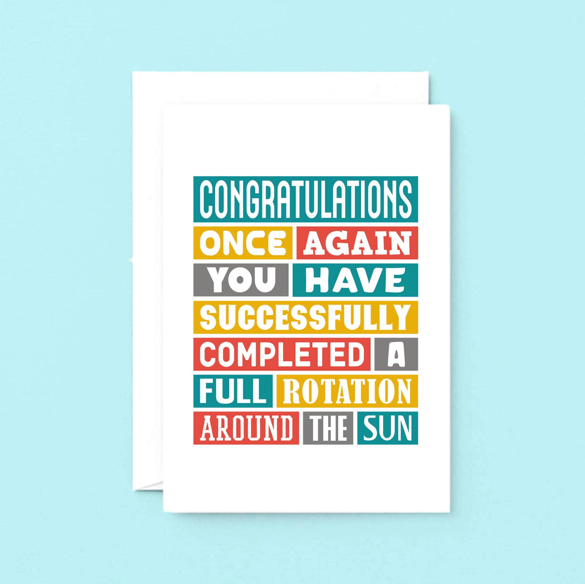 Birthday Card by SixElevenCreations. Reads Congratulations Once again you have successfully completed a full rotation around the sun. Product Code SE0050A5
