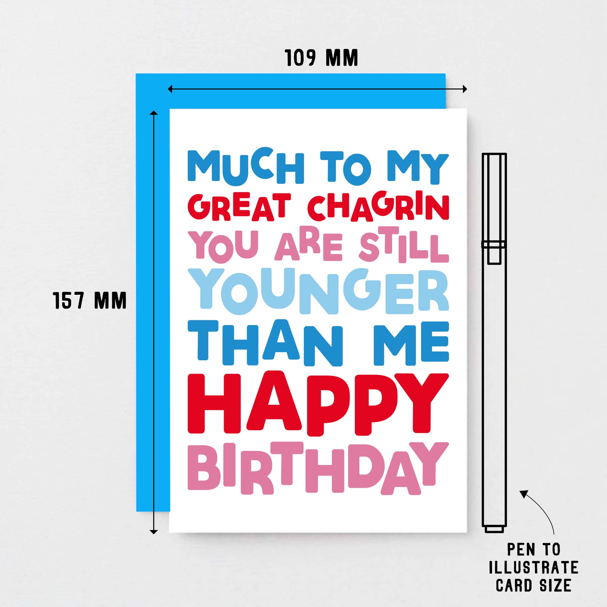Birthday Card by SixElevenCreations. Reads Much to my great chagrin you are still younger than me. Happy birthday. Product Code SE0702A6
