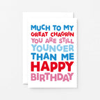 Birthday Card by SixElevenCreations. Reads Much to my great chagrin you are still younger than me. Happy birthday. Product Code SE0702A6
