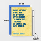 Birthday Card by SixElevenCreations. Reads Happy Birthday. I will not be offended if you choose to throw out this card as soon as you have read it. Product Code SE1302A6