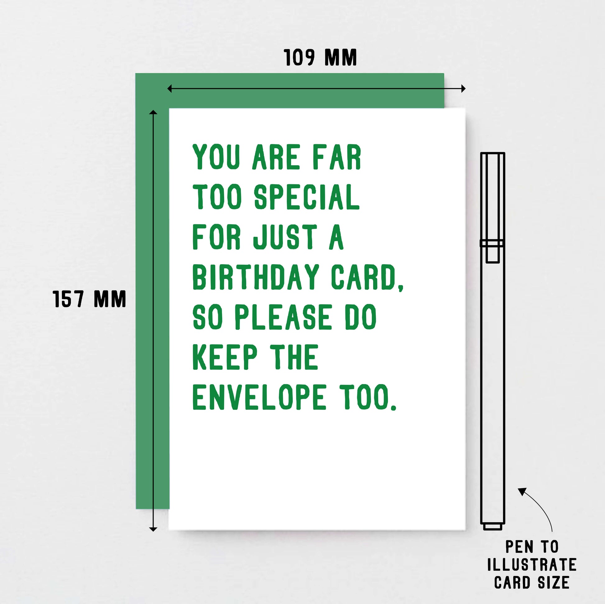 Birthday Card by SixElevenCreations. Reads You are far too special for just a birthday card. So please do keep the envelope too. Product Code SE2042A6