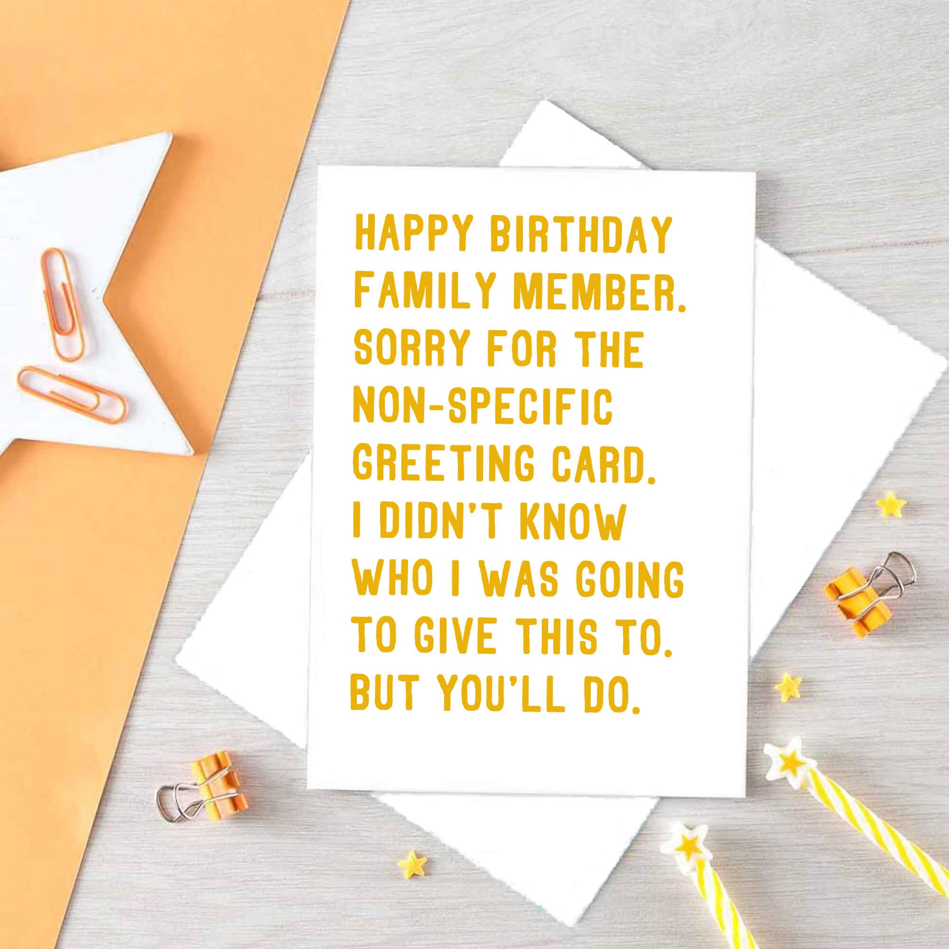 Birthday Card by SixElevenCreations. Reads Happy birthday family member. Sorry for the non-specific greeting card. I didn't know who I was going to give this to. But you'll do. Product Code SE2073A5