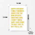 Birthday Card by SixElevenCreations. Reads Happy birthday family member. Sorry for the non-specific greeting card. I didn't know who I was going to give this to. But you'll do. Product Code SE2073A5