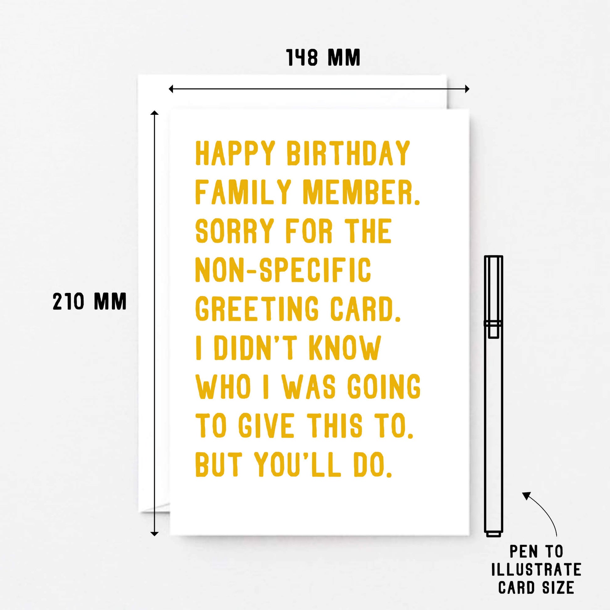 Birthday Card by SixElevenCreations. Reads Happy birthday family member. Sorry for the non-specific greeting card. I didn't know who I was going to give this to. But you'll do. Product Code SE2073A5