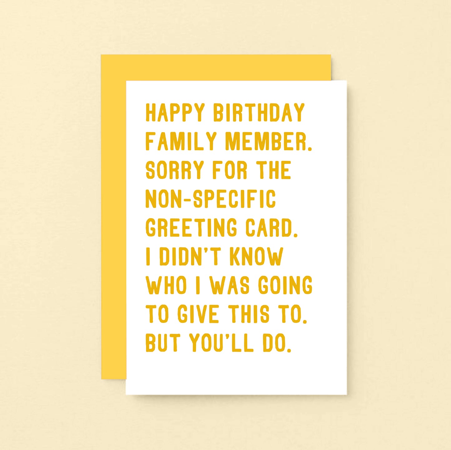 Birthday Card by SixElevenCreations. Reads Happy birthday family member. Sorry for the non-specific greeting card. I didn't know who I was going to give this to. But you'll do. Product Code SE2073A6