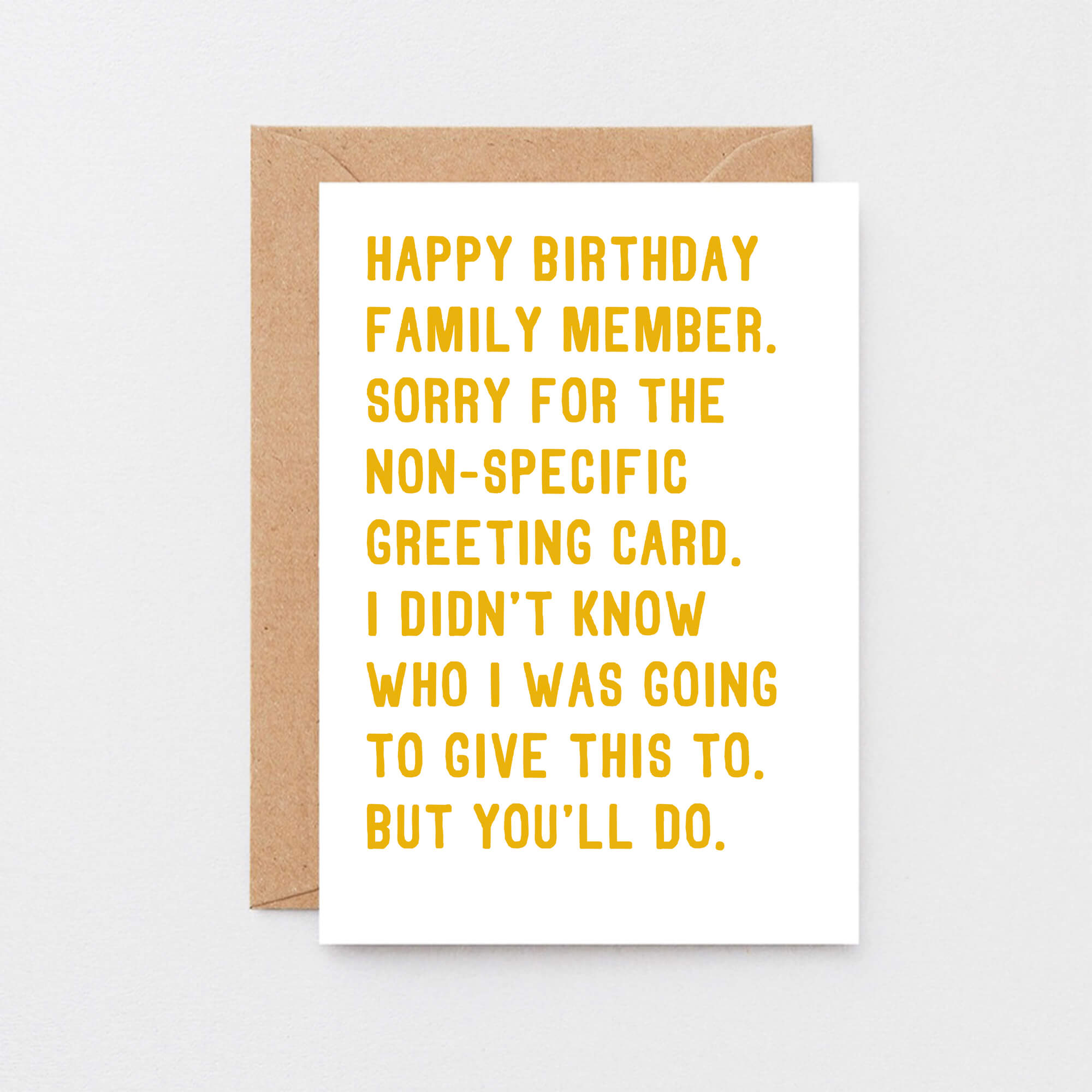 Birthday Card by SixElevenCreations. Reads Happy birthday family member. Sorry for the non-specific greeting card. I didn't know who I was going to give this to. But you'll do. Product Code SE2073A6
