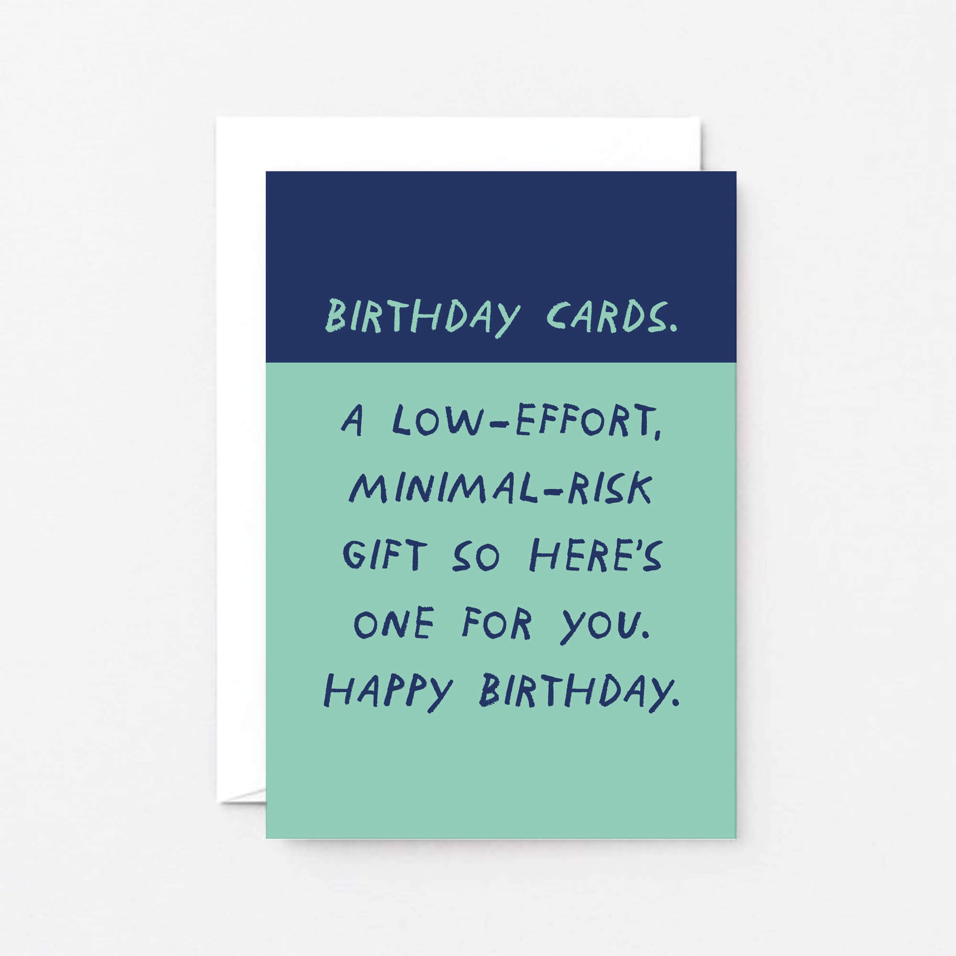 Birthday Card by SixElevenCreations. Reads Birthday Cards. A low-effort, minimal risk gift so here's one for you. Happy Birthday. Product Code SE2101A6