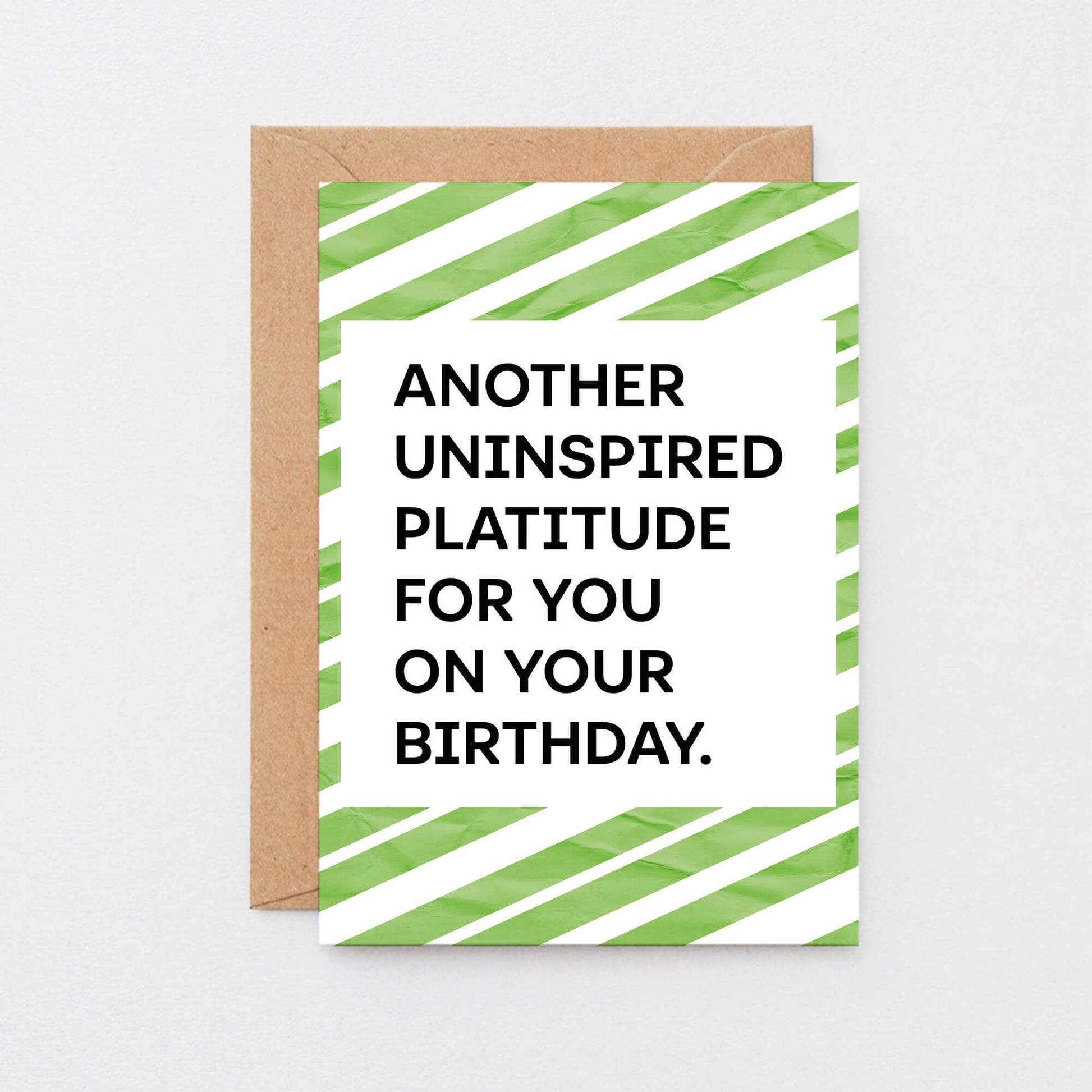 Birthday Card by SixElevenCreations. Card reads Another uninspired platitude for you on your birthday. Product code SE2302A6