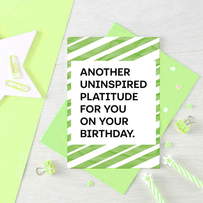 Birthday Card by SixElevenCreations. Card reads Another uninspired platitude for you on your birthday. Product code SE2302A6