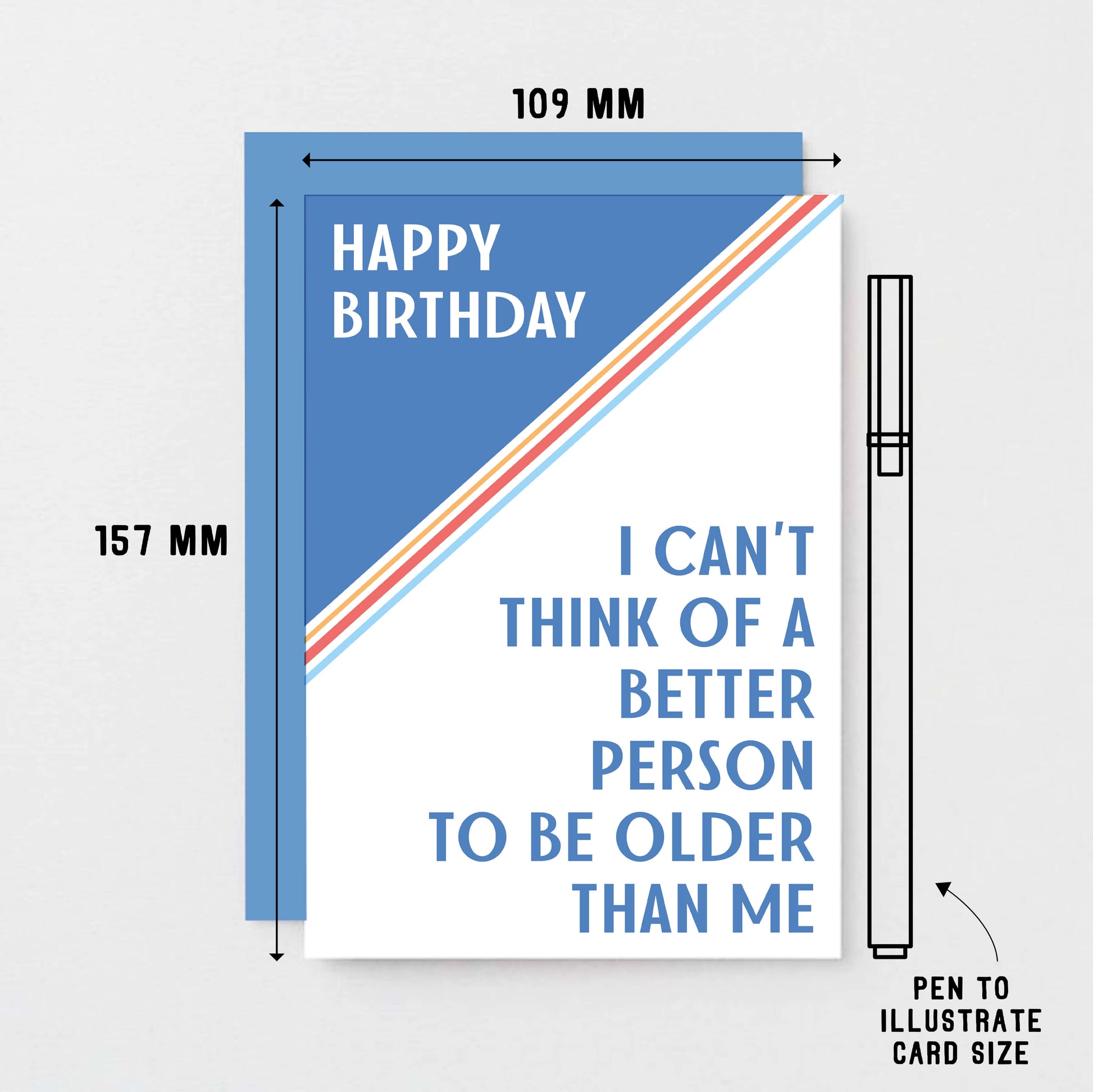 Birthday Card by SixElevenCreations. Reads Happy birthday. I can't think of a better person to be older than me. Product Code SE3001A6
