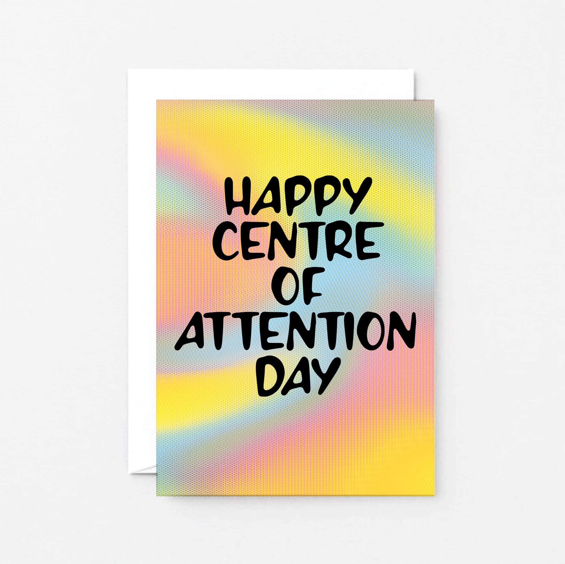 Birthday Card by SixElevenCreations. Reads Happy Centre Of Attention Day. Product Code SE3201A6
