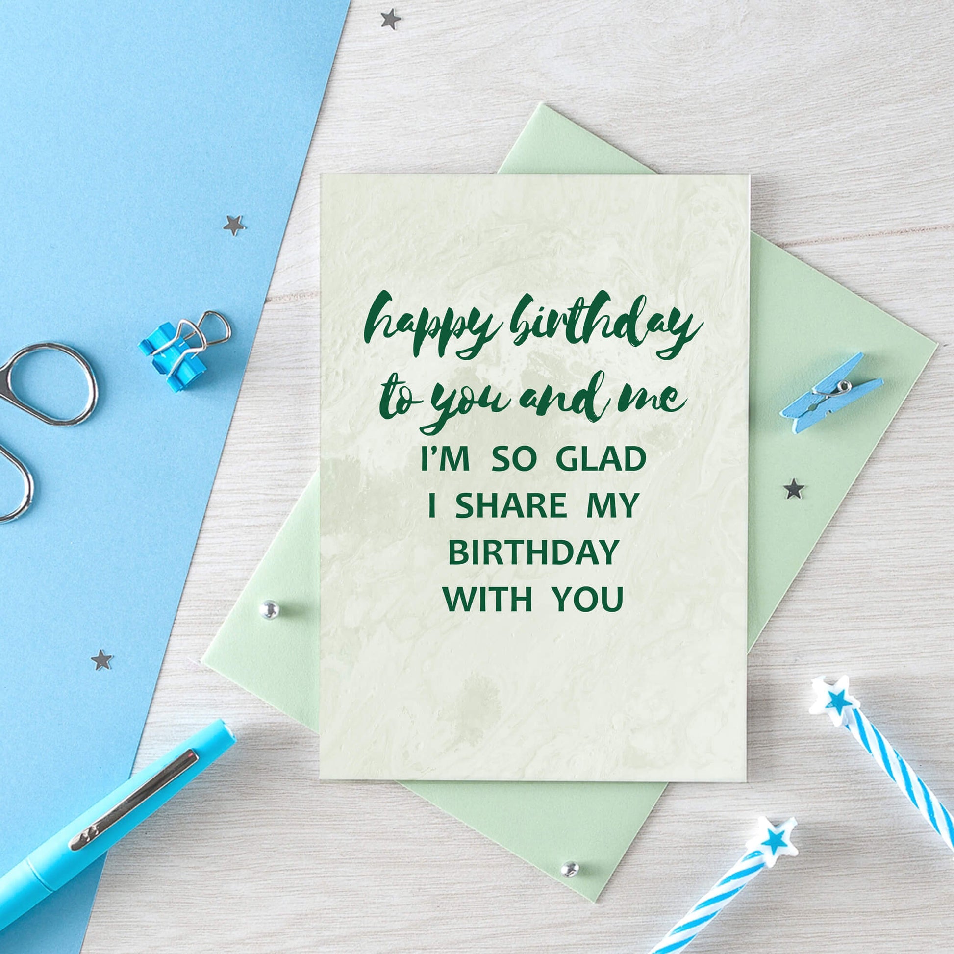 Birthday Twin Card by SixElevenCreations. Reads Happy birthday to you and me. I'm so glad I share my birthday with you. Product Code SE3013A6