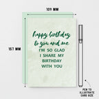 Birthday Twin Card by SixElevenCreations. Reads Happy birthday to you and me. I'm so glad I share my birthday with you. Product Code SE3013A6