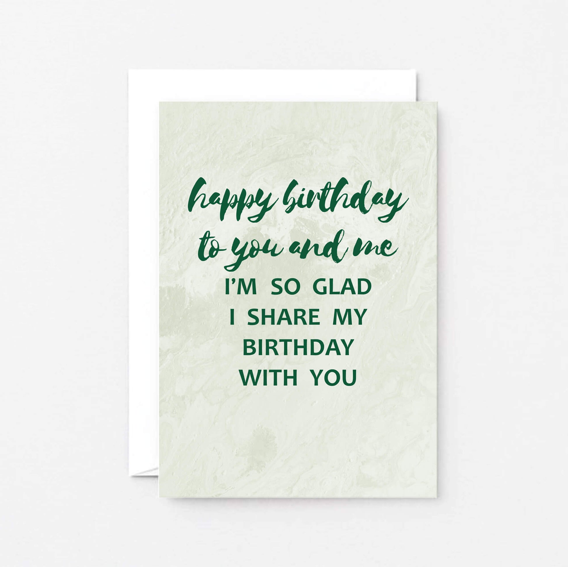 Birthday Twin Card by SixElevenCreations. Reads Happy birthday to you and me. I'm so glad I share my birthday with you. Product Code SE3013A6
