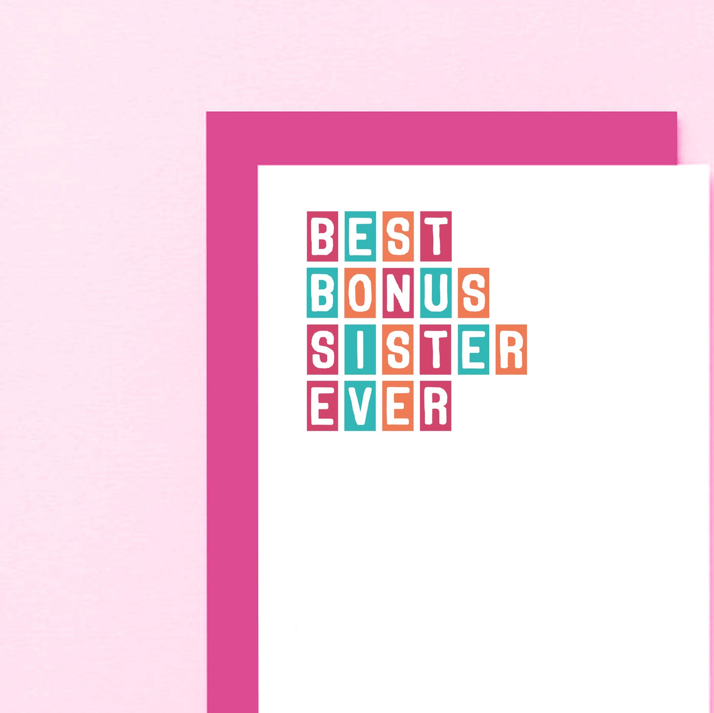 Best Bonus Sister Ever Card by SixElevenCreations. Product Code SE0306A6