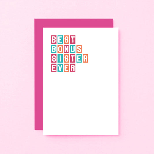 Best Bonus Sister Ever Card by SixElevenCreations. Product Code SE0306A6