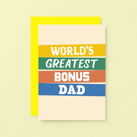 World's Greatest Bonus Dad Card by SixElevencreations. Product Code SE0511A6. Made in UK.