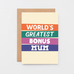 World's Greatest Bonus Mum Card by SixElevencreations. Product Code SE0512A6. Made in UK.