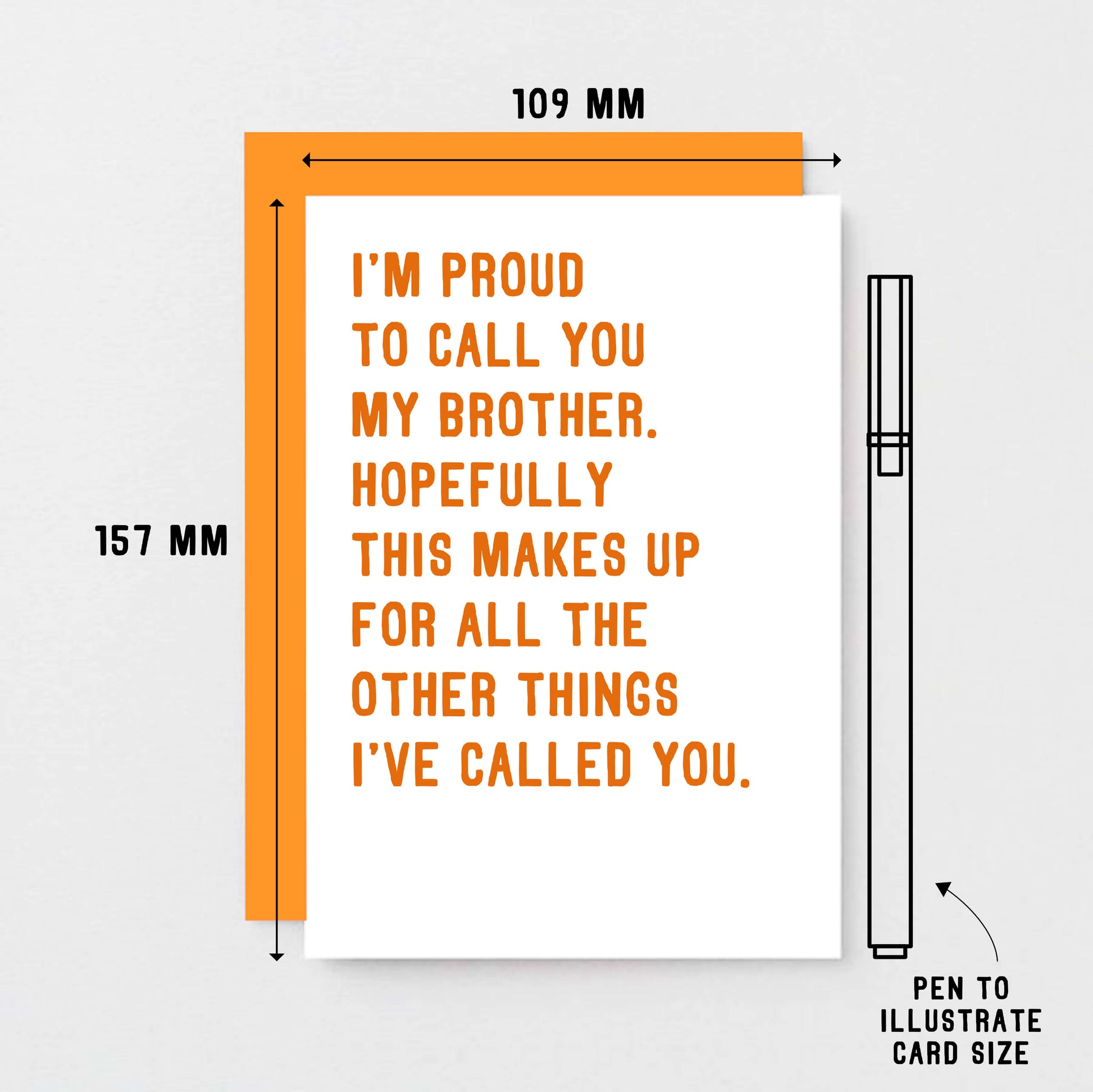 Brother Card by SixElevenCreations. Reads I'm proud to call you my brother. Hopefully this makes up for all the other things I've called you. Product Code SE2040A6