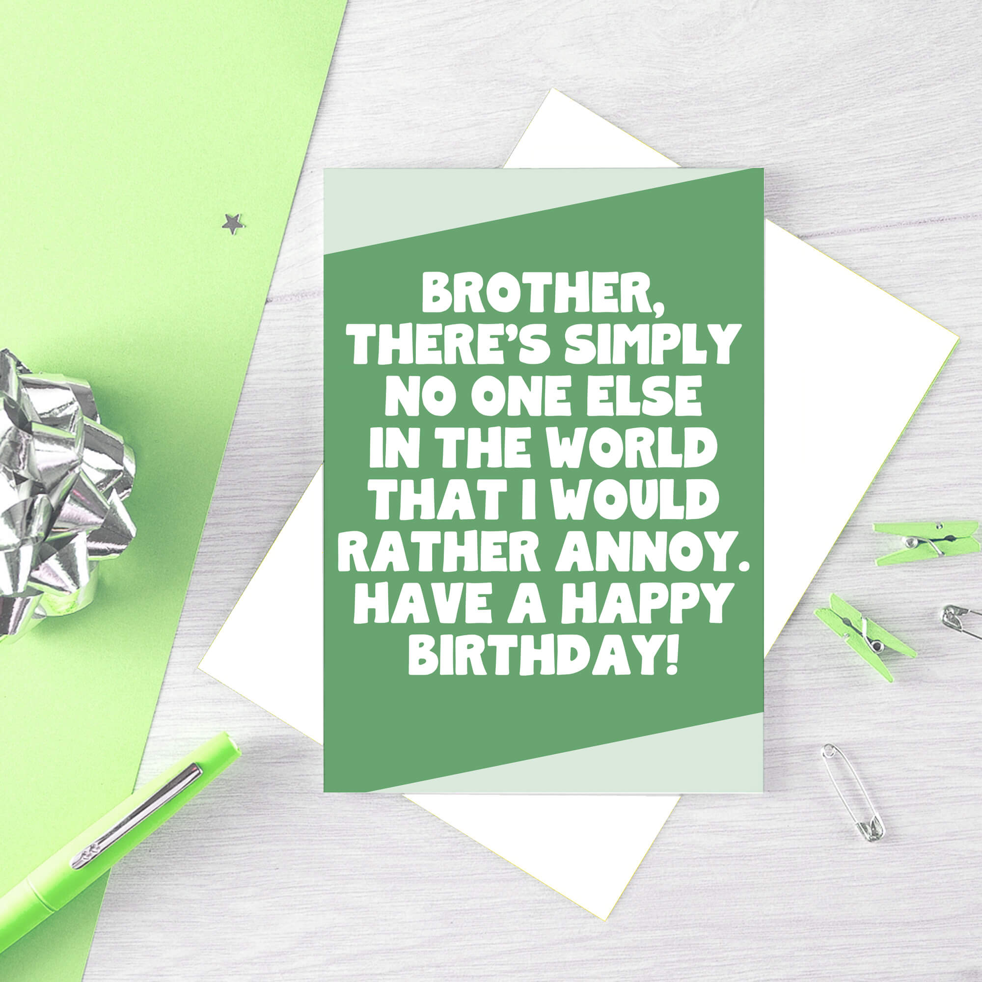 Large Birthday Card For Brother by SixElevenCreations. Reads Brother, there's simply no one else in the world that I would rather annoy. Have a happy birthday. Product Code SE3083A5
