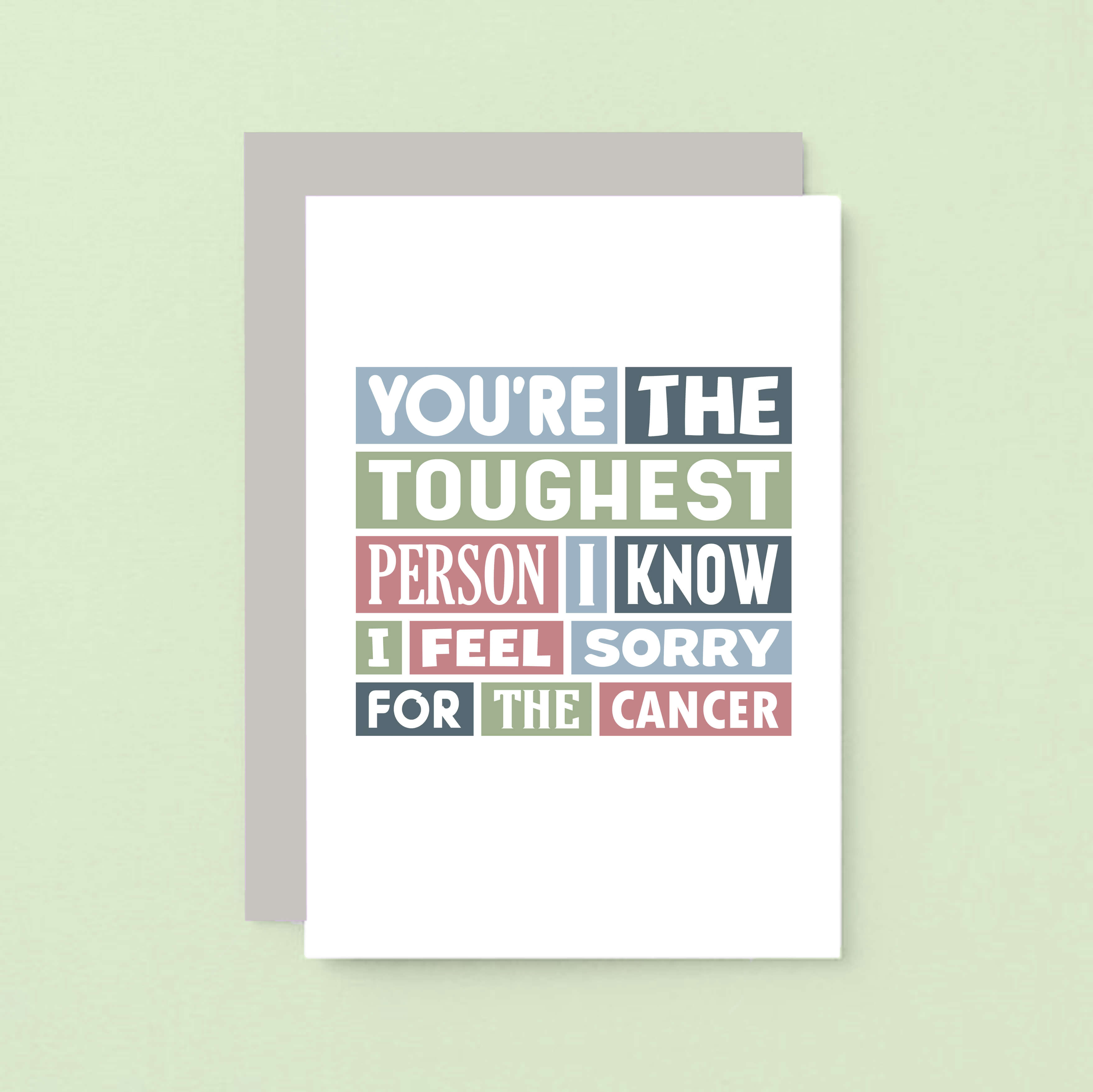Cancer Card by SixElevenCreations. Reads You're the toughest person I know. I feel sorry for the cancer. Product Code SE0071A6